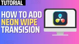 How To Make Neon Wipe Transition in Davinci Resolve
