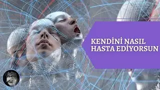 KENDİNİ NASIL HASTA EDİYORSUN / (Şifa Sensin) | HOW DO YOU MAKE YOURSELF SICK / (You are the cure)