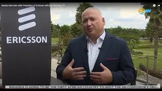 Media interview with President of Ericsson MEA on Rwanda TV