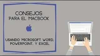 Consejos para el MacBook: Usando Microsoft Word, PowerPoint, y Excel
