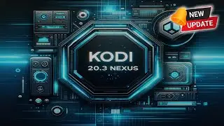 NEW Kodi Update - Kodi 20.3 Nexus Release 💥