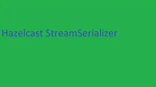 Hazelcast StreamSerializer