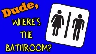 Where's The Bathroom?