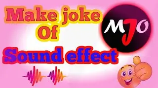 💯Make joke Of (MJO) all free sound effect ..🙂🙂