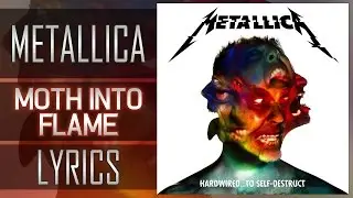 (Lyrics) Metallica - Moth Into Flame