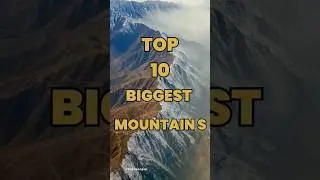 Top 10 Biggest Mountains 🤯😱⛰ #toptenchan #top10 #shorts