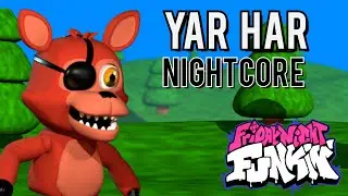 Yar Har (Nightcore) | Friday Night Funkin' | FNaF World