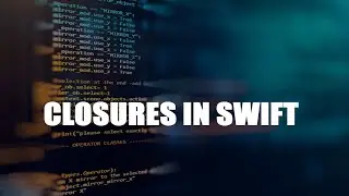 Closures in Swift - iOS, XCode Development
