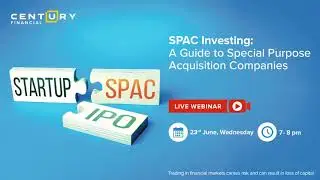 SPAC Investing: A Guide to Special Purpose Acquisition Companies | Century Financial [Webinar] 