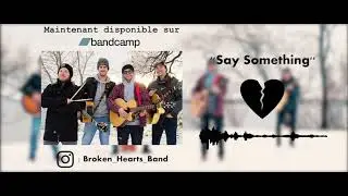 Broken Hearts - Say Something (Full Band Cover)