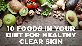 Clear Skin - healthy, clear skin | 10 nutrition & lifestyle tips for healthy skin