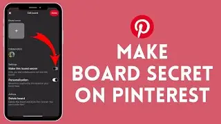 How to Make a Board Secret on Pinterest 2024?
