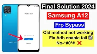 Samsung A12 Frp Bypass | Samsung a12 frp unlock | Adb enable fail | *#0*# not working