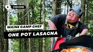 Maine Camp Chef Episode 2: One Pot Lasagna