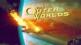 ПРОДОЛЖАЕМ ОСВАИВАТЬ МИР The Outer Worlds // КАПИТАН НА МОСТИКЕ // #4