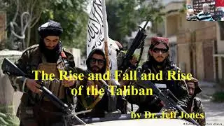 The Rise & Fall & Rise of the Taliban