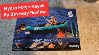 Bestway Hydro Force Ventura Kayak Review