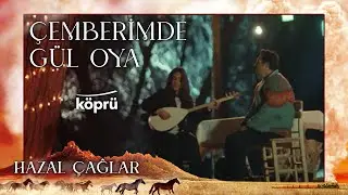 Çemberimde Gül Oya - Hazal Çağlar [ Gönül Dağı Dizi Müzikleri ⛰ © 2022 Köprü ]