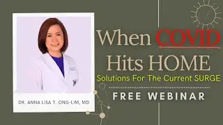 What To Do When COVID Hits HOME: Solutions For The Current SURGE - Free Webinar [PGH - Philippines]