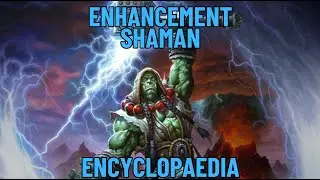 The ENHANCEMENT SHAMAN Encyclopaedia - Everything you need to know in Cata!