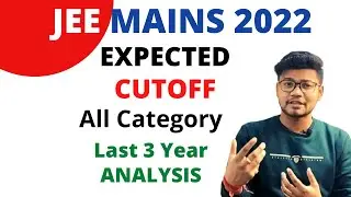 JEE Mains 2022 Expected Cutoff | Last 3 Year Analysis