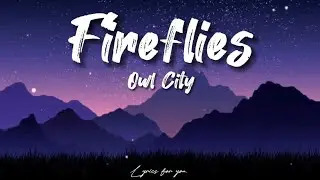 Owl City – Fireflies (Lyrics)