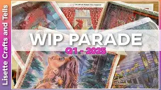 Diamond Painting - WIP PARADE Q1 2025 -  Seven WIP's (one of them a Mystery Kit) + one WIP to trash