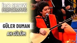 Ah Gülüm | Güler Duman | İbo Show Performans