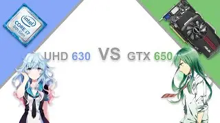 UHD 630 vs GTX 650. Самый предсказуемый тест в мире, ну или...