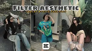 Filter capcut aesthetic || Filter terbaru viral capcut