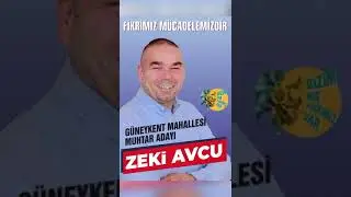 GÜNEYKENT MAHALLESİ MUHTAR ADAYI ZEKİ AVCU (MERSİN) #muhtar #seçimşarkısı #veysiaykal