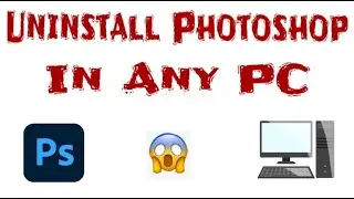 HOW TO UNINSTALL PHOTOSHOP CC IN ANY COMPUTER / LAPTOP | TECH BOX 4 U