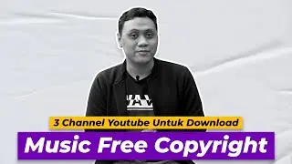 3 Channel Youtube Untuk Mendownload Music Free Copyright