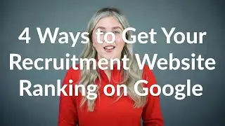 SEO Tips: Get Your Recruitment Website Ranking on Google in 2022