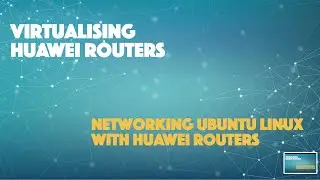 Networking Ubuntu Linux with Huawei Router on EVE-NG