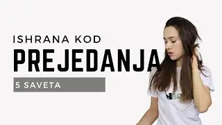 ISHRANA KOD PREJEDANJA | 5 saveta nutricioniste i terapeuta za poremećaje u ishrani