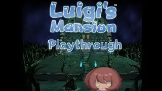 [ Luigi's Mansion ] Nano's spooky jump scare mansion of eternal peril
