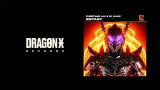 Christiann Lau & DJ Λllen - Estasy [DRAGON X]