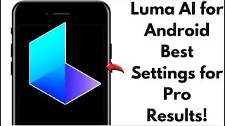 Luma AI on Android – Step-by-Step Usage Guide (2025)