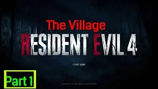 Resident Evil 4 noobthrough part 1 Chapter 1 The Village [These People are Nuts]