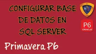 Configurar Primavera P6 en SQL Server