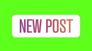New Post Animation | Green Screen Animation