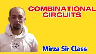 Combinational Circuits || Digital Electronics by Mirza Sir