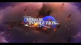 ★Azur Lane Mirror Involution Event PV★