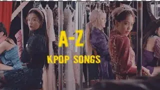 A-Z KPOP SONGS!!! learn alphabet with kpop songs