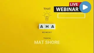 Mat Shore Webinar October 27th - How to create Breakthrough Insights