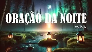 ORAÇÃO DA NOITE 08 DE NOVEMBRO eVIVA PODEROSA DE AJUDA   Fortalecendo a Fé em Tempos de Espera