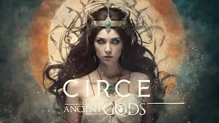 Circe - The Most Powerful Enchantress | Epic Greek Magic Music