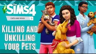 The Sims 4 Kill & Un-killing Your Pets