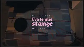 Il Cervello - Tra le mie stanze (feat DANI3l3)